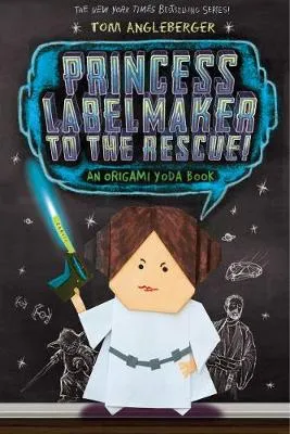 Princess Labelmaker to the Rescue!: An Origami Yoda Book