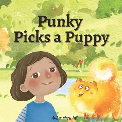 Punky Picks a Puppy: Learning Good Habits and Responsibility