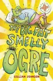 The Big, Fat, Smelly Ogre: Book 1