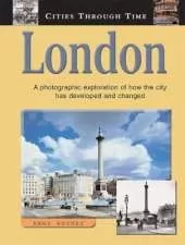 London: A Photographic Exploration of How the City Has Developed and Changed