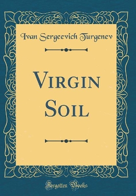 Virgin Soil (Classic Reprint)