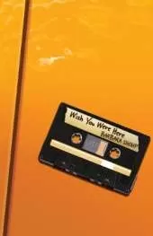 Wish You Were Here