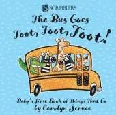The Bus Goes Toot, Toot, Toot: Baby's First Book of Things That Go