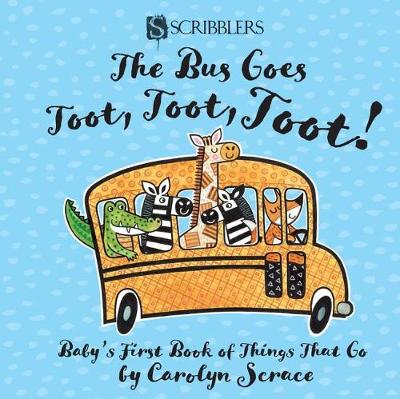 The Bus Goes Toot, Toot, Toot: Baby's First Book of Things That Go