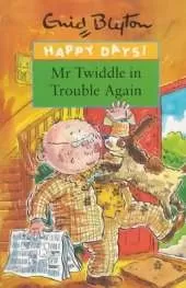 Mr. Twiddle in Trouble Again
