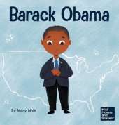 Barack Obama: A Kid's Book About Becoming the First Black President of the United States
