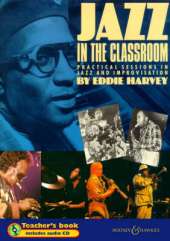 Jazz in the Classroom: Practical Sessions in Jazz and Improvisation