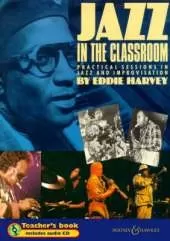 Jazz in the Classroom: Practical Sessions in Jazz and Improvisation