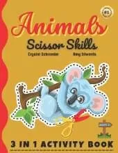 Animals Scissor Skills: Let Your Child's Imagination Soar with Our Whimsical Animal Adventure Activity Book! A Scissor Skills Journey for Young Explorers!