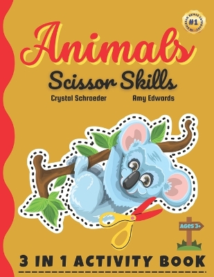 Animals Scissor Skills: Let Your Child's Imagination Soar with Our Whimsical Animal Adventure Activity Book! A Scissor Skills Journey for Young Explorers!