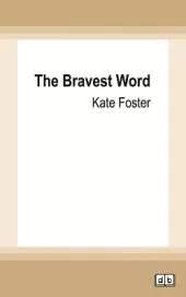 The Bravest Word