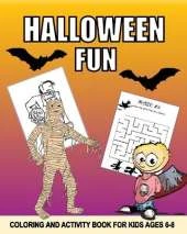 Halloween Activity And Coloring Book Age 6 - 8: Trick or Treat Time Activity Book With Coloring, Dot to Dot, Mazes, Puzzles, Draw Me, Tracing and More.