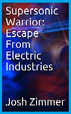 Supersonic Warrior: Escape From Electric Industries