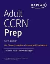 Adult Ccrn Prep: 2 Practice Tests + Proven Strategies