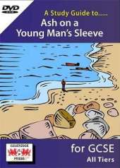 A Study Guide to Ash on a Young Man's Sleeve for GCSE: All Tiers
