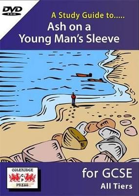 A Study Guide to Ash on a Young Man's Sleeve for GCSE: All Tiers