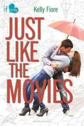 Just Like the Movies: An If Only Novel
