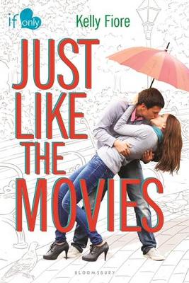 Just Like the Movies: An If Only Novel