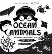 I See Ocean Animals: Bilingual (English / Korean) (영어 / 한국어) A Newborn Black & White Baby Book (High-Contrast Design & Patterns) (Whale, Dolphin, Shark, Turtle, Seal, Octopus, Stingray, Jellyfish, Seahorse, Starfish, Crab, and More!) (Engage
