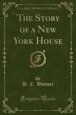 The Story of a New York House (Classic Reprint)