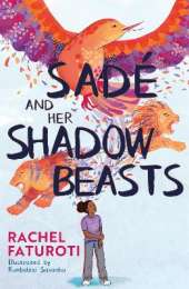 Sadé and Her Shadow Beasts: Beautiful debut narrative about grief, hope and resilience