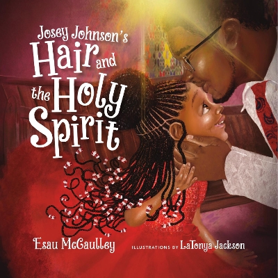 Josey Johnson`s Hair and the Holy Spirit