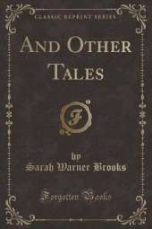 And Other Tales (Classic Reprint)
