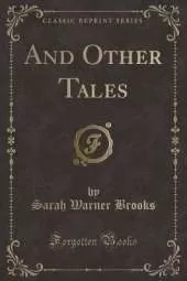 And Other Tales (Classic Reprint)