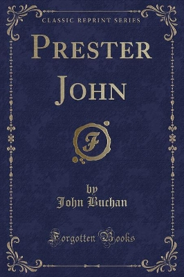 Prester John (Classic Reprint)