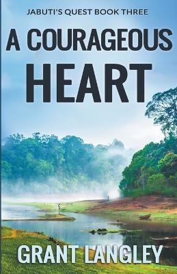 A Courageous Heart