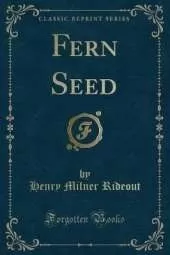Fern Seed (Classic Reprint)