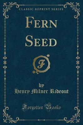 Fern Seed (Classic Reprint)
