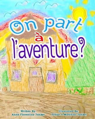 On part a l'aventure ?: French Edition French Language For Kids