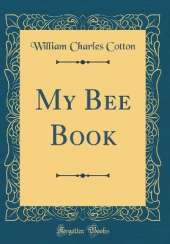 My Bee Book (Classic Reprint)