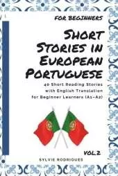 Short Stories in European Portuguese: 40 Short Reading Stories with English Translation for Beginner Learners (A1-A2) - for learn portuguese