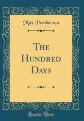 The Hundred Days (Classic Reprint)