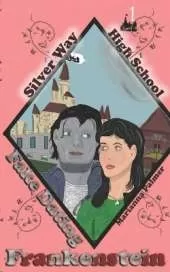 Fake Dating Frankenstein: Silver Way High School