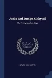 Jacko and Jumpo Kinkytail: The Funny Monkey Boys