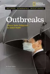 "National Geographic" Investigates: Outbreaks: Science Seeks Safeguards for Global Health