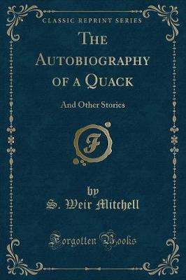 The Autobiography of a Quack: And Other Stories (Classic Reprint)