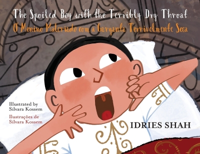 The Spoiled Boy with the Terribly Dry Throat / O Menino Malcriado com a Garganta Terrivelmente Seca: Bilingual English-Portuguese Edition / edição bilíngue em inglês-português