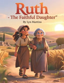 Ruth The Faithful Daughter