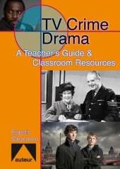 TV Crime Drama - A Teacher`s Guide & Classroom Resources