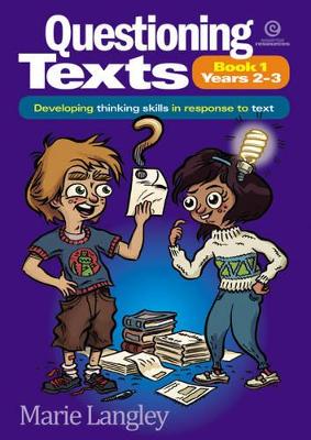 Questioning Texts Bk 1 Yrs 2-3: Developing Thinking Skills in Response to Text