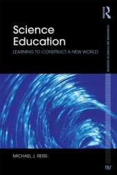 Science Education: Learning to construct a new world