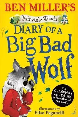 Diary of a Big Bad Wolf: Your favourite fairytales from a BIG BAD point of view!