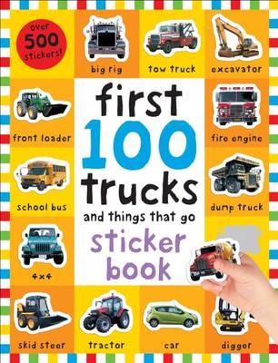 First 100 Trucks Sticker Book: First 100 Stickers