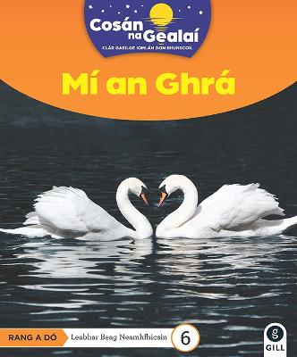 COSAN NA GEALAI Mi an Ghra: 2nd Class Non-Fiction Reader 6