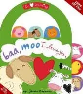 Baa, Moo, I Love You!: A Book of Animal Sounds
