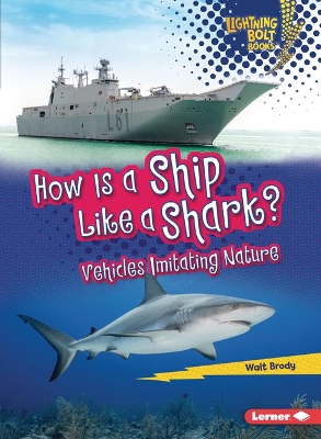 How Is a Ship Like a Shark?: Vehicles Imitating Nature